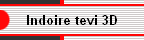Indoire tevi 3D